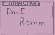 C'ntraction 1 badge, reading 'C'ntraction' at the top in a, I guess, '80s computery font, with a hollow-lined border. 'Dave Romm' handwritten.